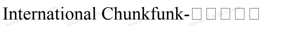 International Chunkfunk字体转换